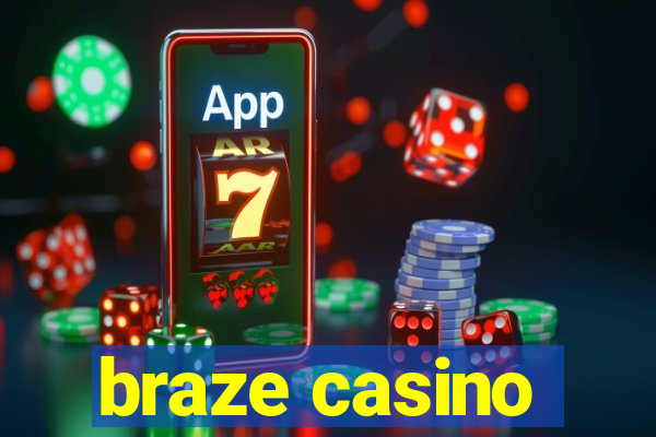 braze casino